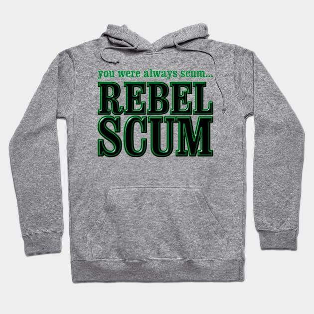 Rebel Scum! Hoodie by DorkSideProductions